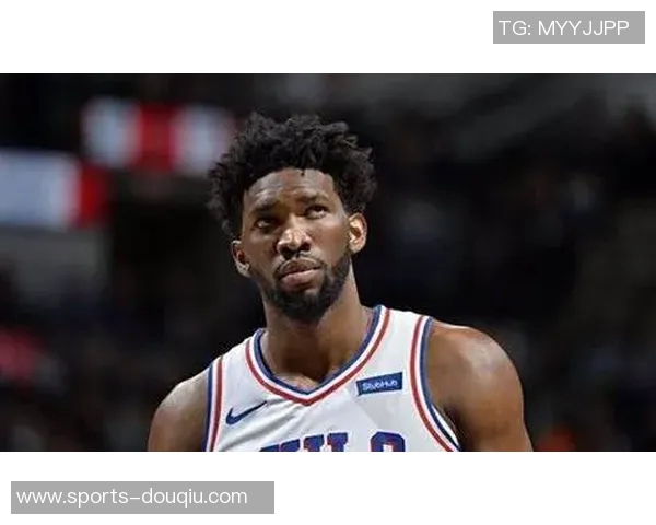 乔治因伤缺席对勇士比赛恩比德出战状态仍待确认