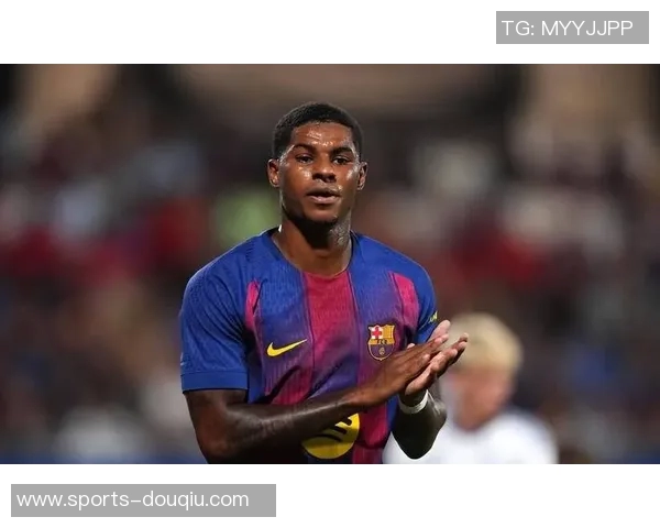 弗里克奖励巴萨球员两天假期拉什福德等人自发加练迎接挑战